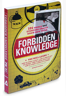 Forbidden Knowledge: 101 Things Not Everyone Should Know How to Do
