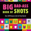 Big Bad Ass Book of Shots