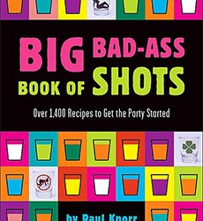 Big Bad Ass Book of Shots
