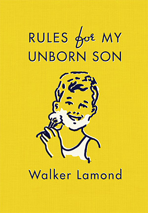 Rules for My Unborn Son