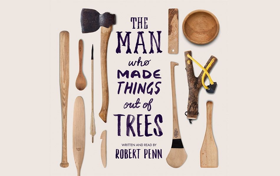 the-man-who-made-things-out-of-trees